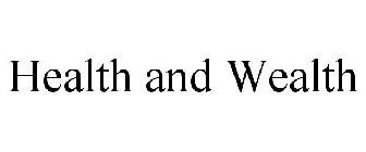 HEALTH AND WEALTH