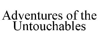 ADVENTURES OF THE UNTOUCHABLES