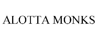 ALOTTA MONKS