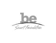 BE SMART FOUNDATION