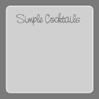 SIMPLE COCKTAILS