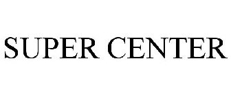 SUPER CENTER