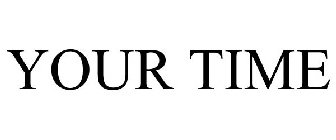 YOUR TIME