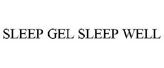 SLEEP GEL SLEEP WELL