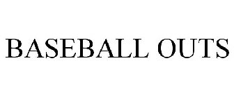 BASEBALL OUTS