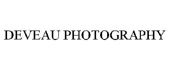 DEVEAU PHOTOGRAPHY