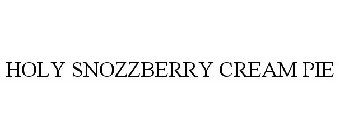 HOLY SNOZZBERRY CREAM PIE