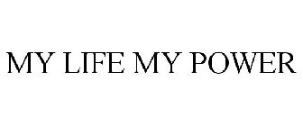 MY LIFE MY POWER