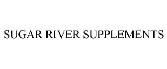 SUGAR RIVER SUPPLEMENTS