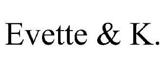 EVETTE & K.