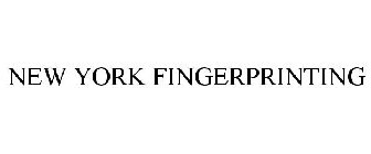 NEW YORK FINGERPRINTING