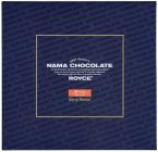ROYCE' CHOCOLATE, BEST QUALITY NAMA CHOCOLATE, BY BREAKING DOWN OLD CUSTOMS AND PRODUCING CONSISTENTLY ORIGINAL ITEMS, WE ARE PURSUING A NEW LEVEL IN CHOCOLATE ENJOYMENT. OUR ARTISANS MAKE THE FINEST 