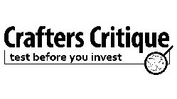 CRAFTERS CRITIQUE TEST BEFORE YOU INVEST