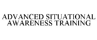 ADVANCED SITUATIONAL AWARENESS TRAINING