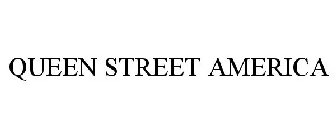 QUEEN STREET AMERICA