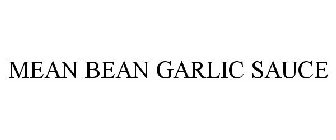 MEAN BEAN GARLIC SAUCE