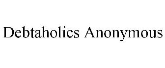 DEBTAHOLICS ANONYMOUS