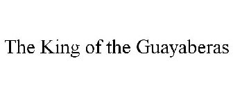 THE KING OF THE GUAYABERAS