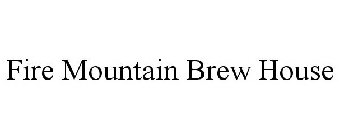 FIRE MOUNTAIN BREW HOUSE
