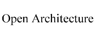 OPEN ARCHITECTURE