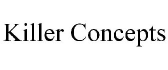 KILLER CONCEPTS