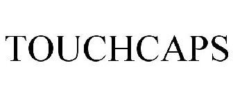 TOUCHCAPS