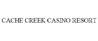 CACHE CREEK CASINO RESORT