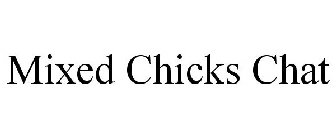 MIXED CHICKS CHAT