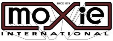 MOXIE INTERNATIONAL SINCE 1975