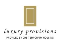 LUXURY PROVISIONS PROVIDED BY CRS TEMPORARY HOUSING