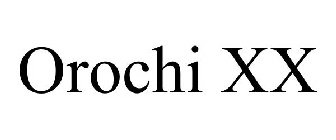 OROCHI XX