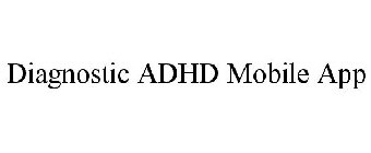 DIAGNOSTIC ADHD MOBILE APP