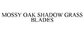 MOSSY OAK SHADOW GRASS BLADES