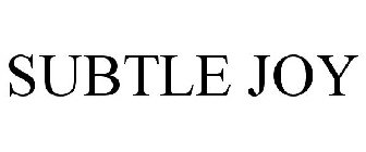 SUBTLE JOY