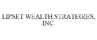 LIPSET WEALTH STRATEGIES, INC.