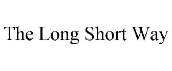 THE LONG SHORT WAY