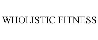 WHOLISTIC FITNESS