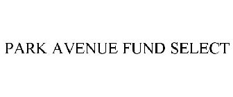PARK AVENUE FUND SELECT
