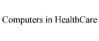 COMPUTERS IN HEALTHCARE