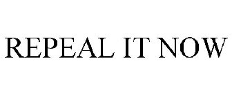 REPEAL IT NOW