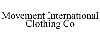 MOVEMENT INTERNATIONAL CLOTHING CO