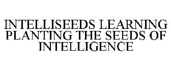 INTELLISEEDS LEARNING PLANTING THE SEEDS OF INTELLIGENCE