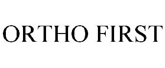 ORTHO FIRST