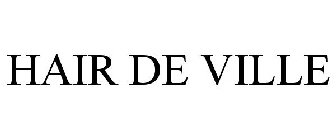 HAIR DE VILLE