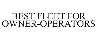 BEST FLEET FOR OWNER-OPERATORS