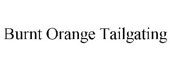 BURNT ORANGE TAILGATING