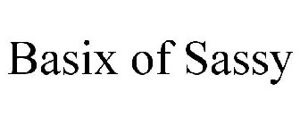BASIX OF SASSY