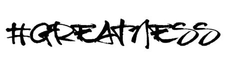 #GREATNESS
