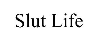 SLUT LIFE