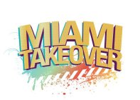 MIAMI TAKEOVER